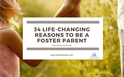 34 Life-Changing Reasons to be a Foster Parent