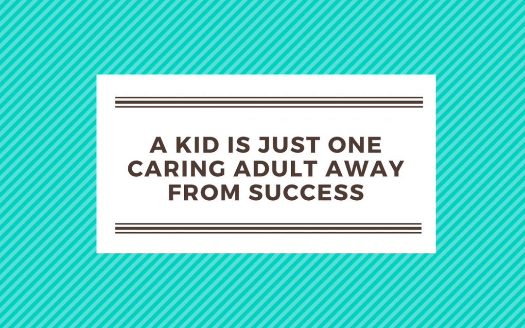 A kid is just one caring adult away from success
