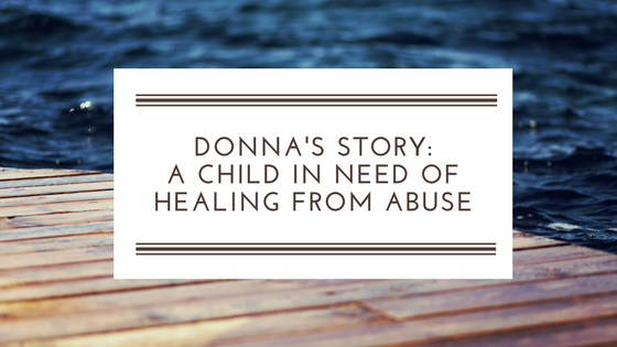 Donna’s Story: A Child in Need of Healing