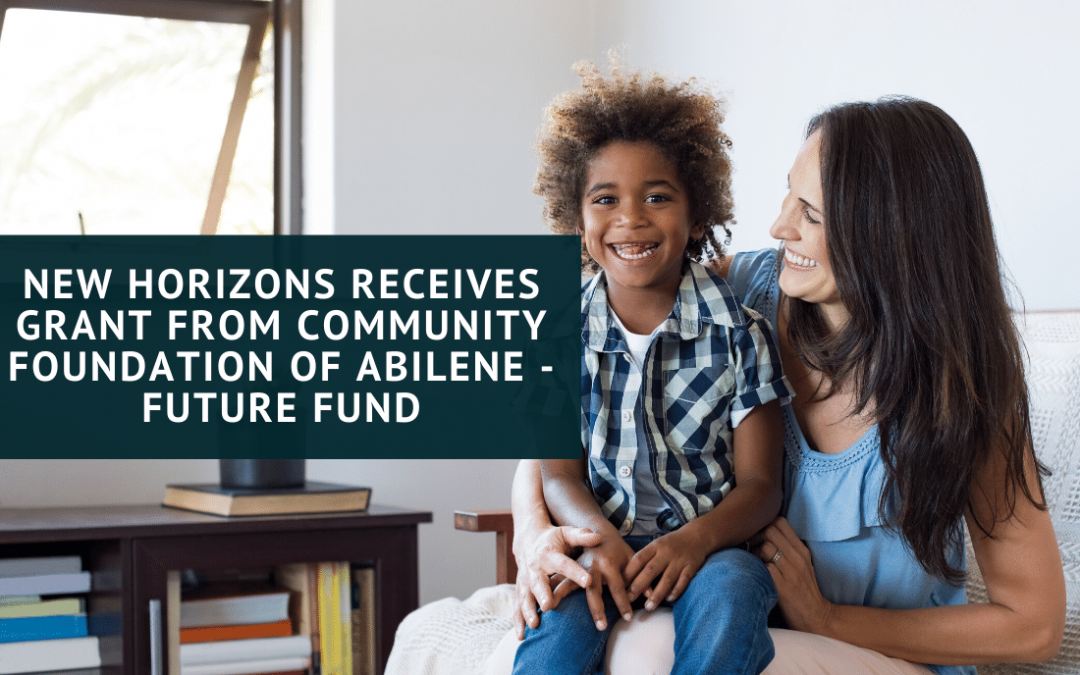 New Horizons Receives Grant from Future Fund at Community Foundation of Abilene