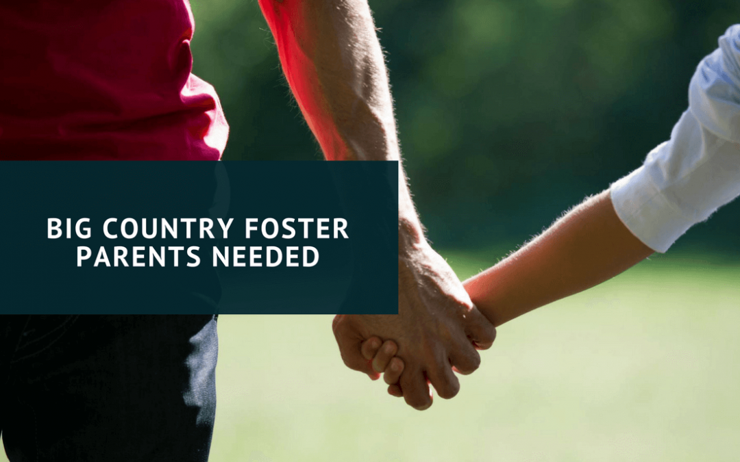 Big Country Foster Parents Needed