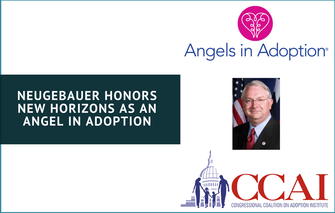 NEUGEBAUER HONORS NEW HORIZONS AS AN ANGEL IN ADOPTION