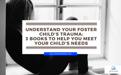 Understand Your Foster Child’s Trauma: 3 Books to Help You Meet Your Child’s Needs